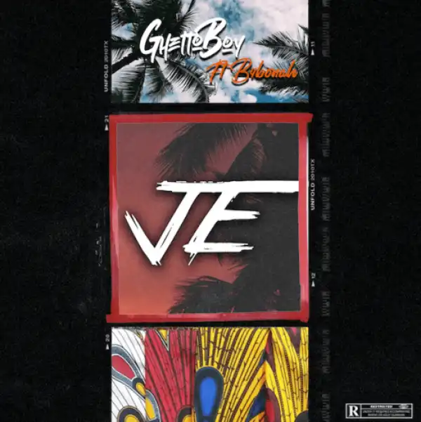 Ghetto Boy - Je ft. B4Bonah